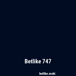 Betlike 747
