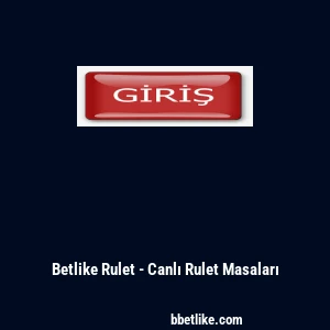 Betlike Rulet - Canlı Rulet Masaları